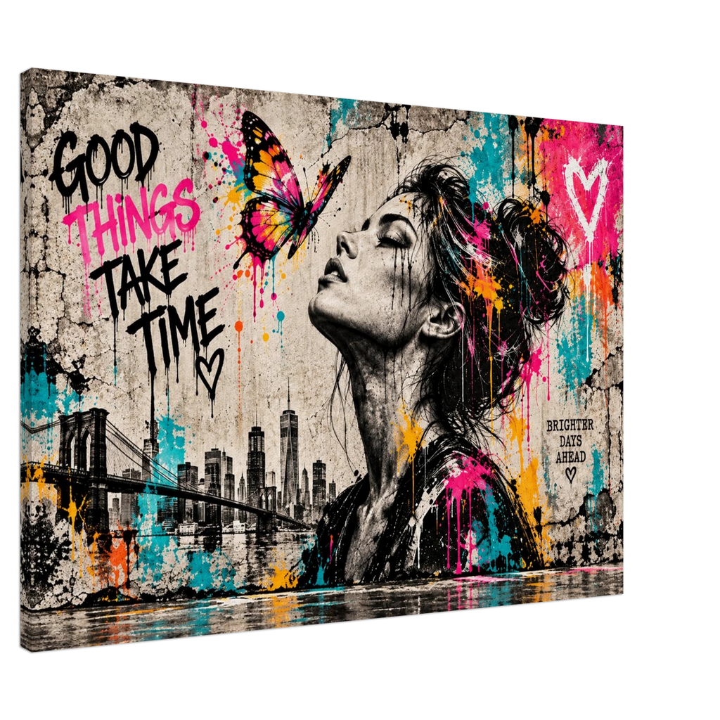 Good Things Take Time – Street-Art Leinwandbild
